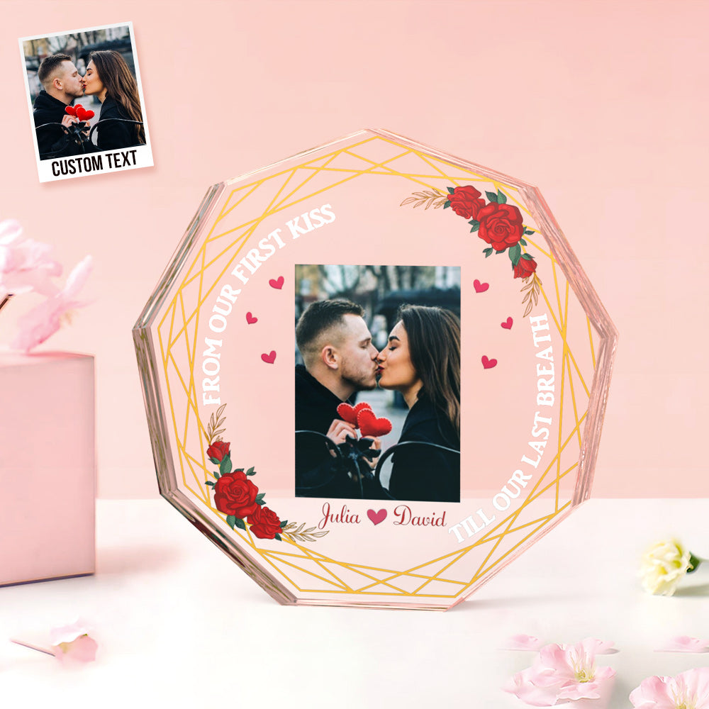 Custom Photo Acrylic Plaque Gift for Couples from Our First Kiss Till Our Last Breath